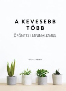 A kevesebb több. 