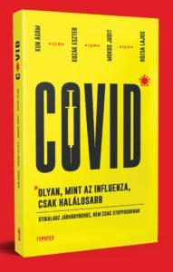 A Covid: olyan, mint az influenza, csak halálosabb - Útikalauz járványokhoz, nem csak stopposoknak című könyv.