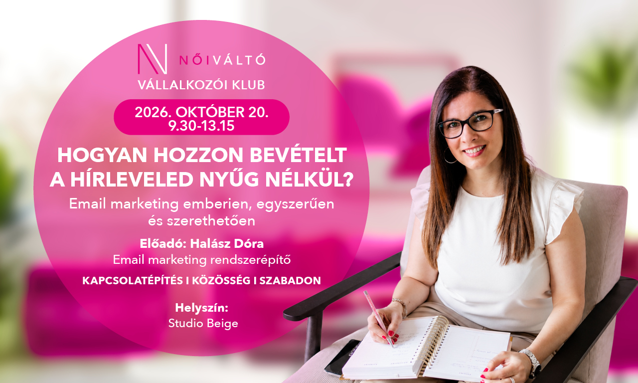 Női Váltó Vállalkozói Klub
email marketing rendszer
hírlevél
Halász Dórával